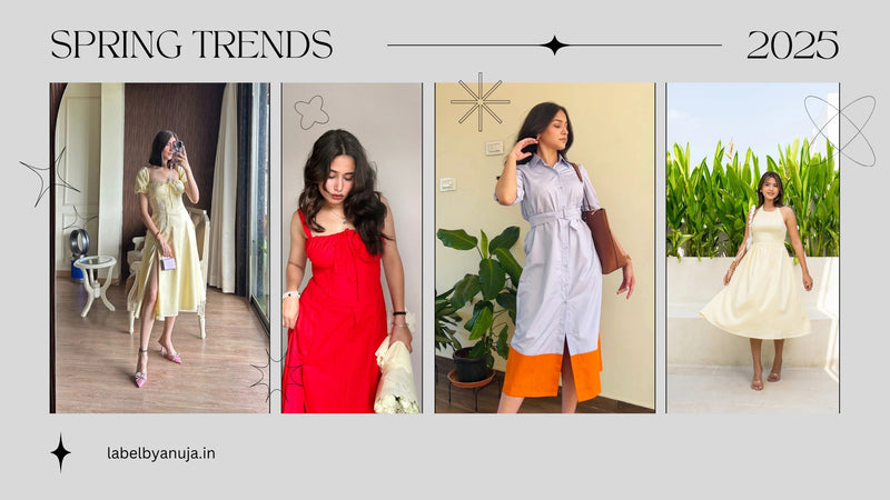 Spring Fashion Trends to Bloom in Style: A Spotlight on Label by Anuja